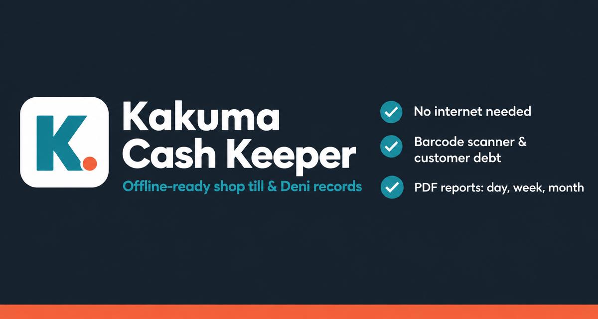 Kakuma Cash Keeper, the offline shop till and customer-debt record we built with local traders